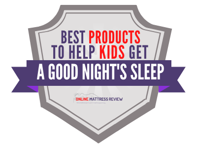 Best Products to Help Kids Get A Goodnight's Sleep Badge